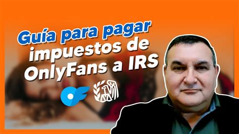 Cómo Declarar los Ingresos de OnlyFans en la Renta 2023 / 2024